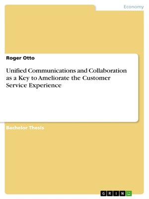 cover image of Unified Communications and Collaboration as a Key to Ameliorate the Customer Service Experience